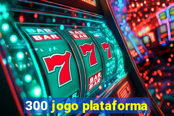 300 jogo plataforma